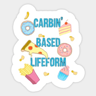 Carbin' Based Lifeform Shirt Sticker